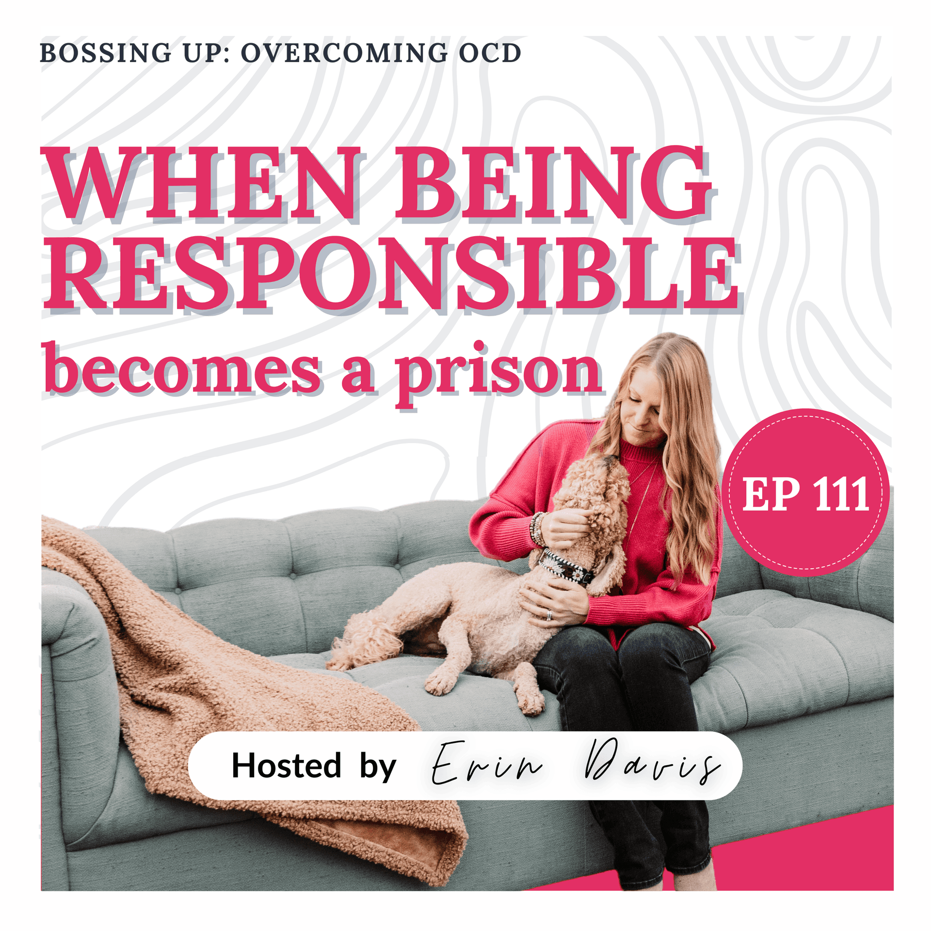 ✨ Magical Thinking Part 3: When Being Responsible Becomes a Prison | Ep 111 - Bossing Up: Overcoming OCD cover