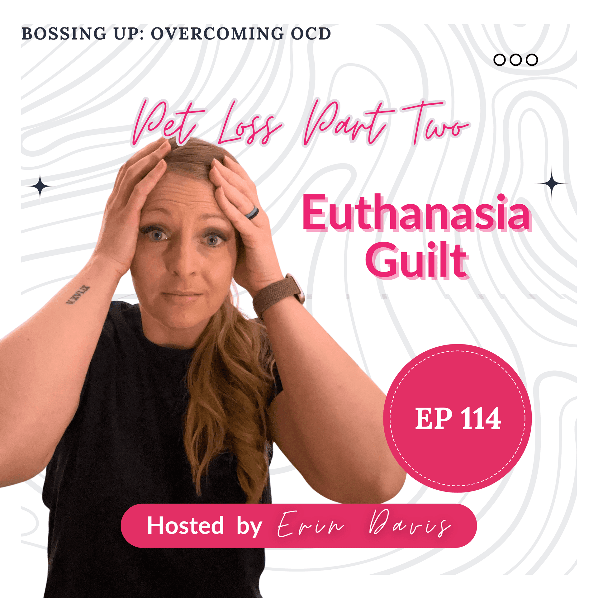 When You Falsely Believe Your Pet Died Because of You | Ep 114 - Bossing Up: Overcoming OCD cover
