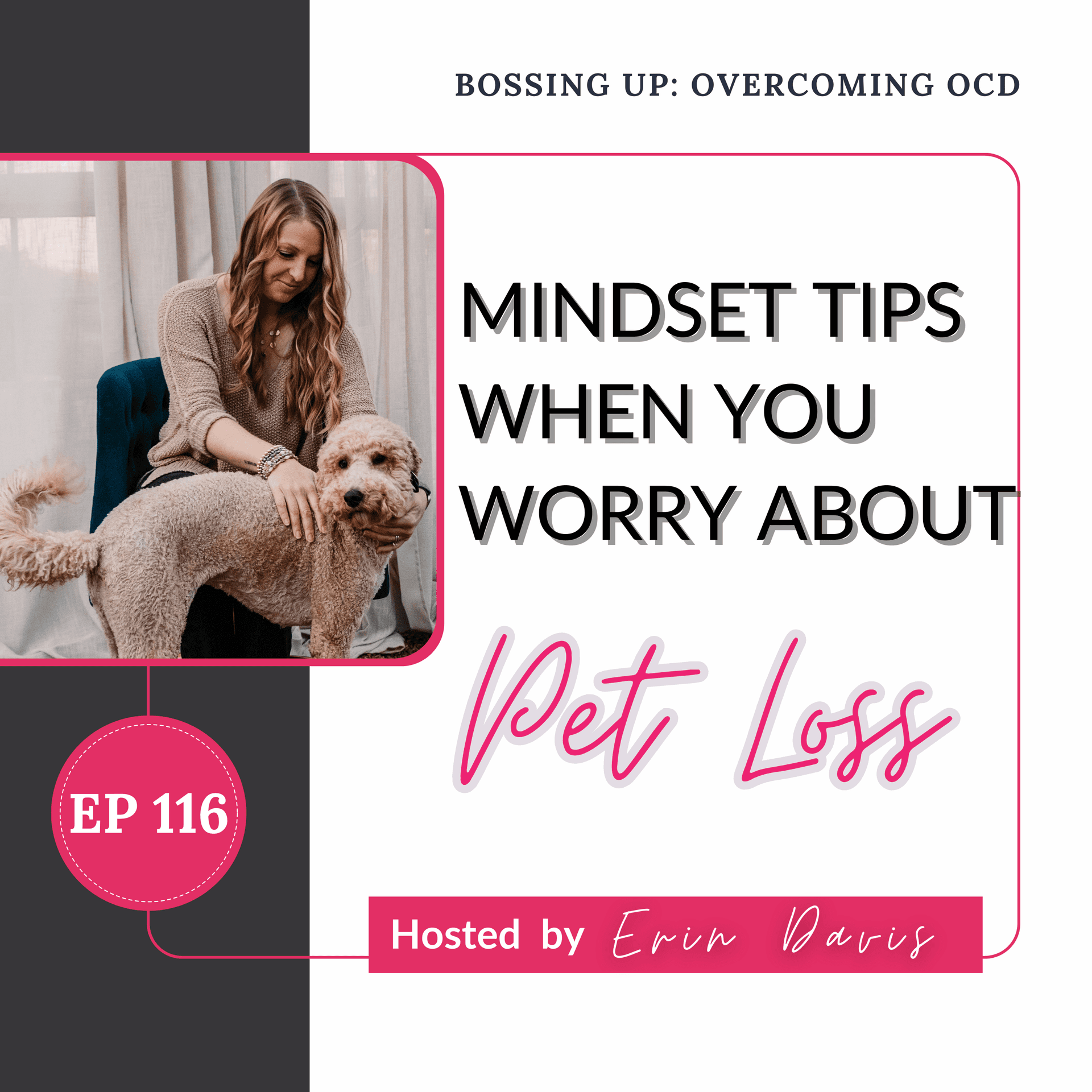 What If My Pet Dies? How to Stop OCD Fear Spirals | Ep 116 — Bossing Up: Overcoming OCD cover