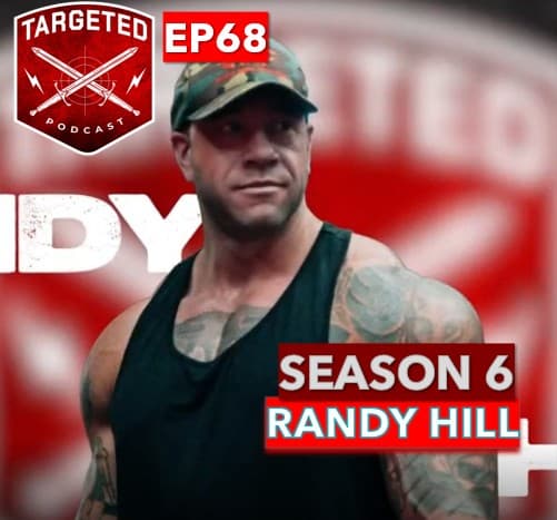 EP68 * Randy Hill * How to train like a human weapon - TARGETED Podcast cover
