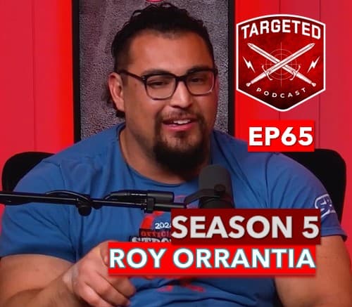 EP65 * Roy Orrantia * Inside a 1200 LB Deadlift World Record Attempt | The Roy Gains Strongman Interview - TARGETED Podcast cover