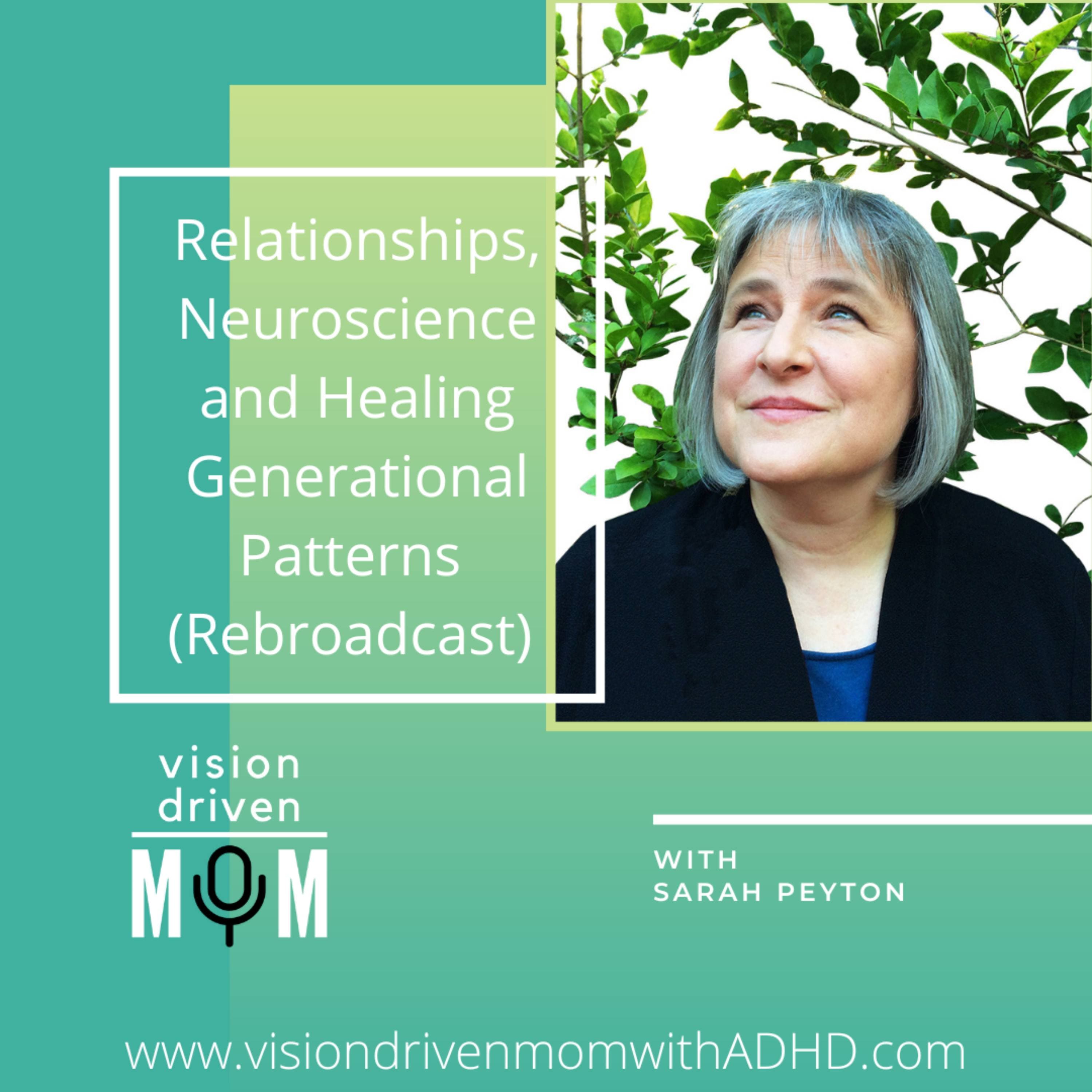 Relationships, Neuroscience and Healing Generational Patterns with Sarah Peyton (Rebroadcast) - Vision Driven Mom With ADHD cover