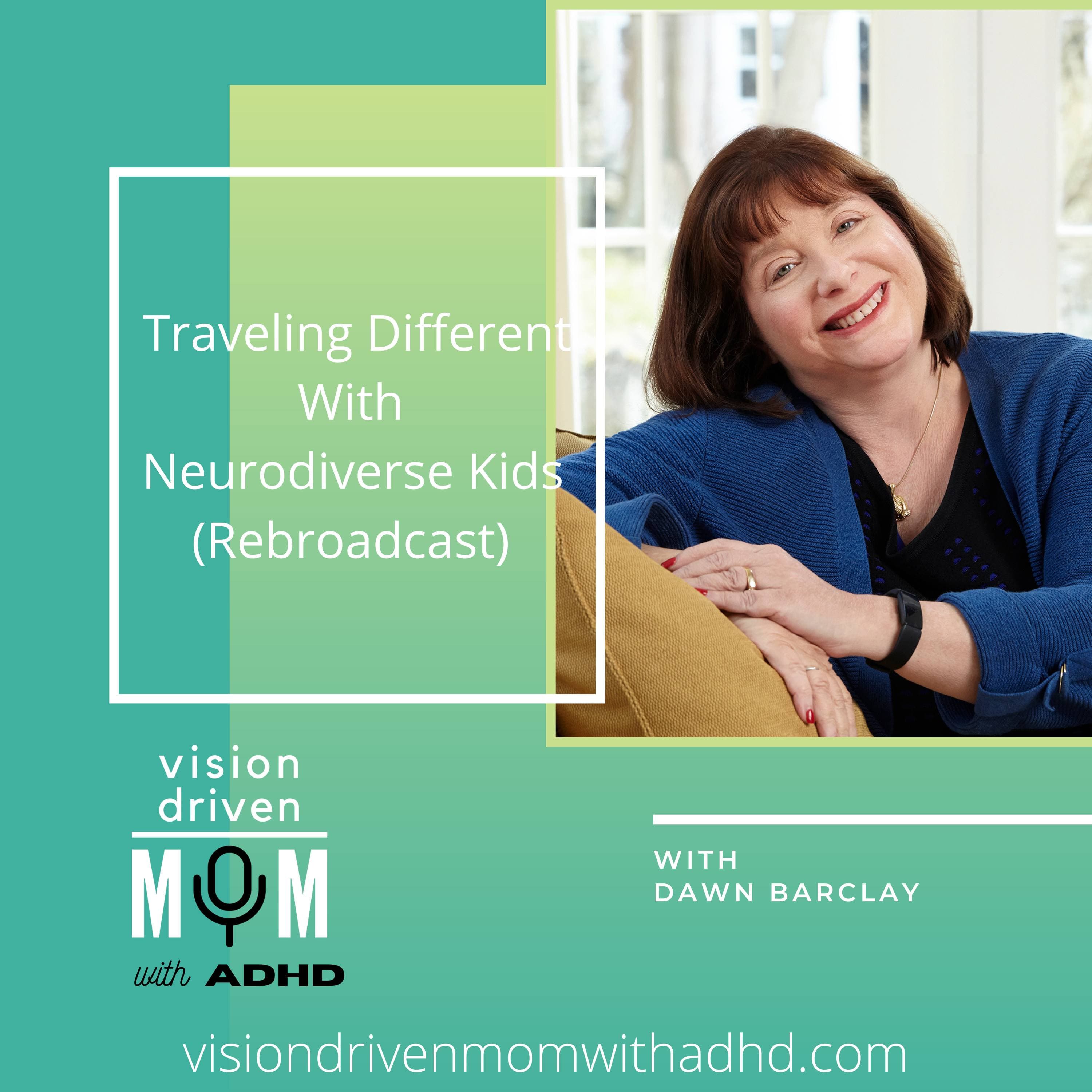 Traveling Different With Neurodiverse Kids With Dawn Barclay - Vision Driven Mom With ADHD cover