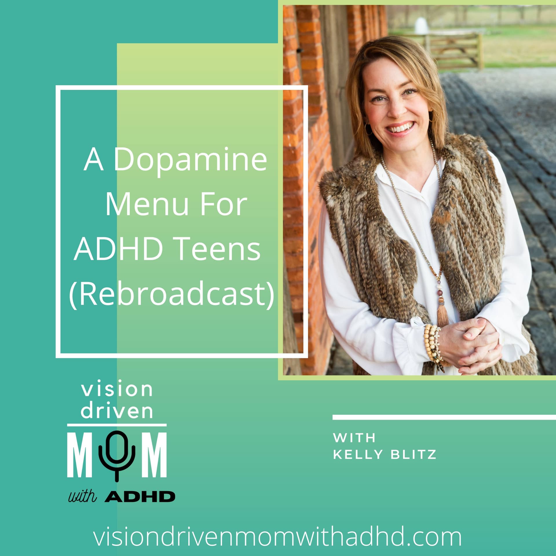 A Dopamine Menu for ADHD Teens with Kelly Blitz (Rebroadcast) - Vision Driven Mom With ADHD cover