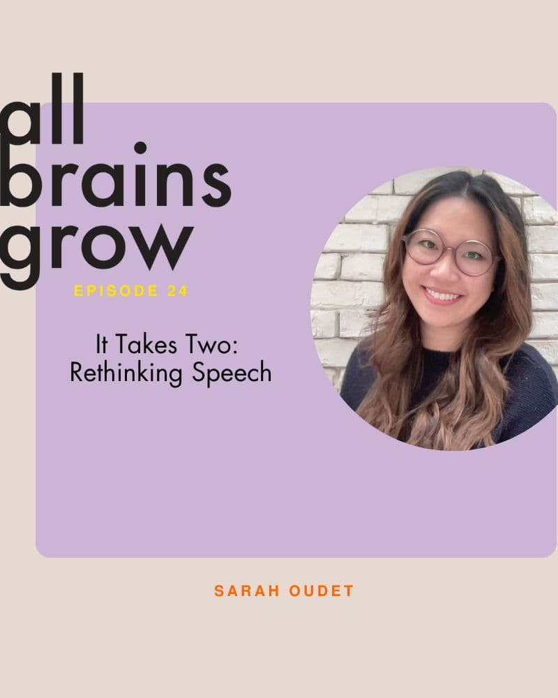 It Takes Two: Rethinking Speech with Sarah Oudet - All Brains Grow cover