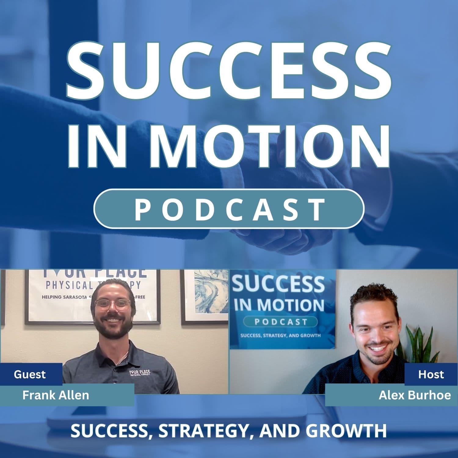 "Scaling a Physical Therapy Business: Frank Allen on Growth and Patient Success — Success in Motion Podcast cover