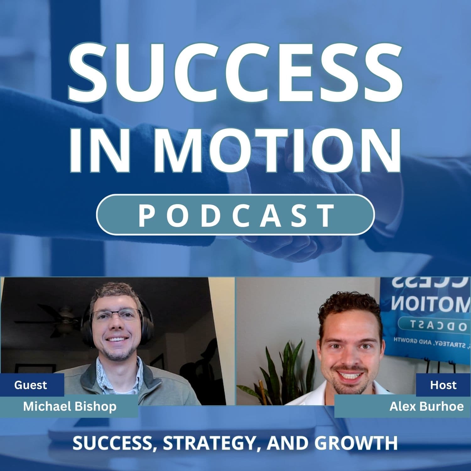How Acting Now Helped Michael Bishop Achieve Success In Real Estate — Success in Motion Podcast cover