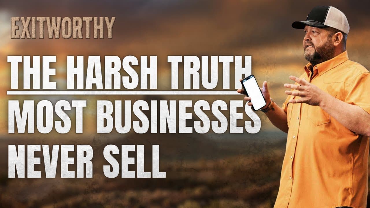 Episode #2 - The Harsh Truth: Most Businesses Never Sell - Exit Worthy Podcast cover