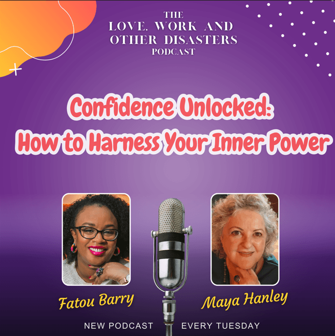 Episode 4: Confidence Unlocked: How to Harness Your Inner Power - The Love, Work & Other Disasters Podcast cover