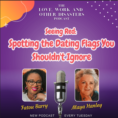 Episode 1: Seeing Red: Spotting the Dating Flags You Shouldn't Ignore — The Love, Work & Other Disasters Podcast cover