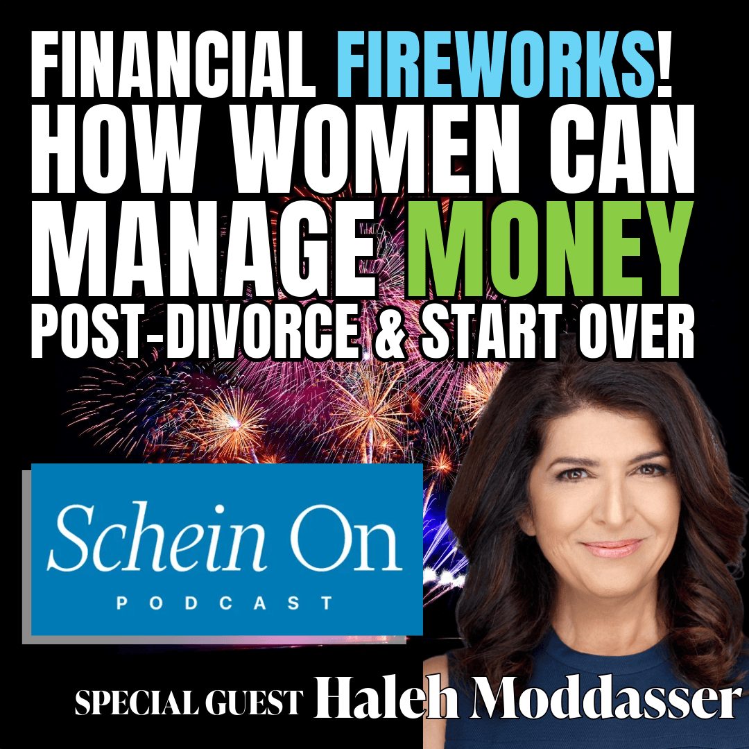 Financial Fireworks! How Women Can Start Over with Haleh Moddasser - Schein On cover
