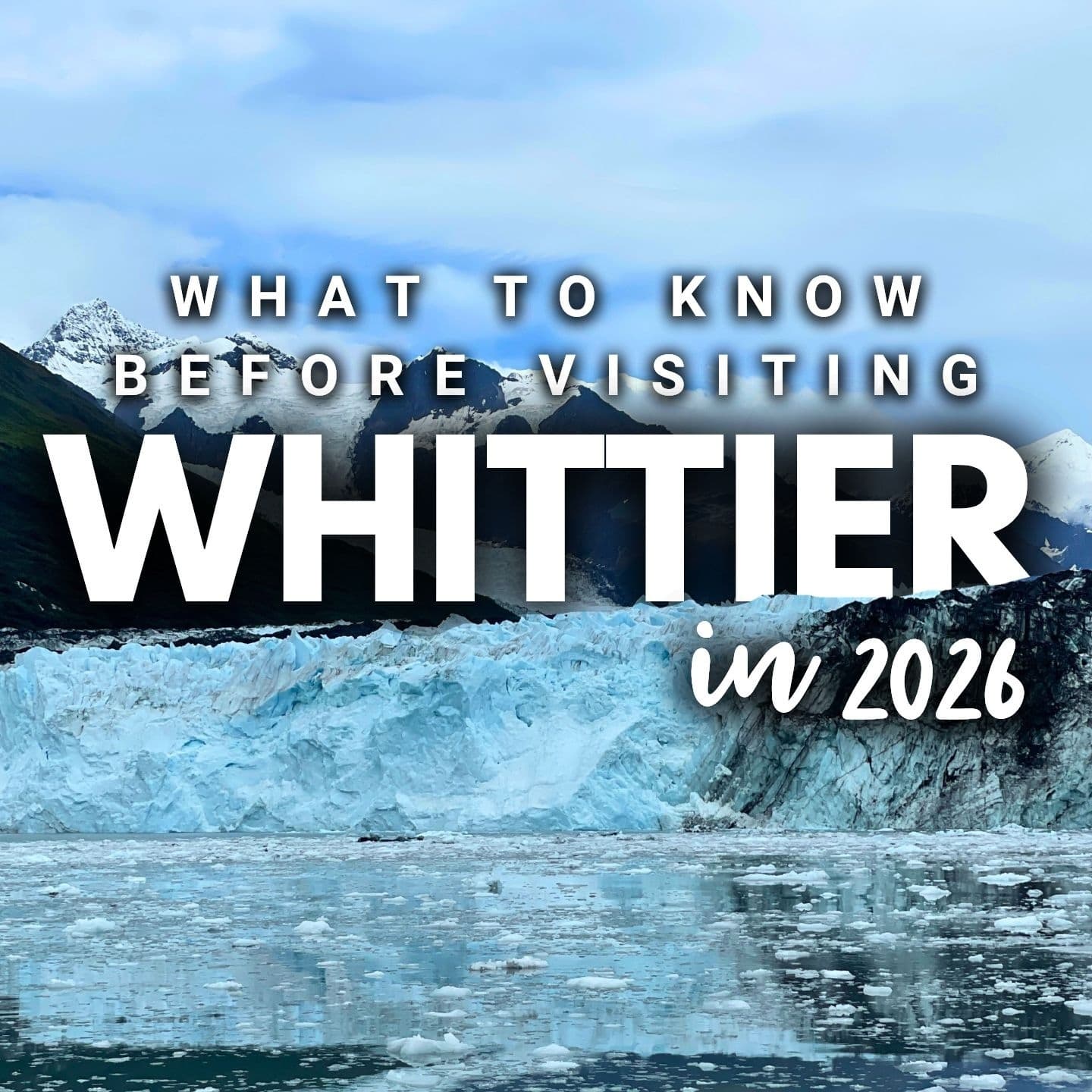 2026 Series: Whittier // How to Visit & What's New - Destination Alaska cover