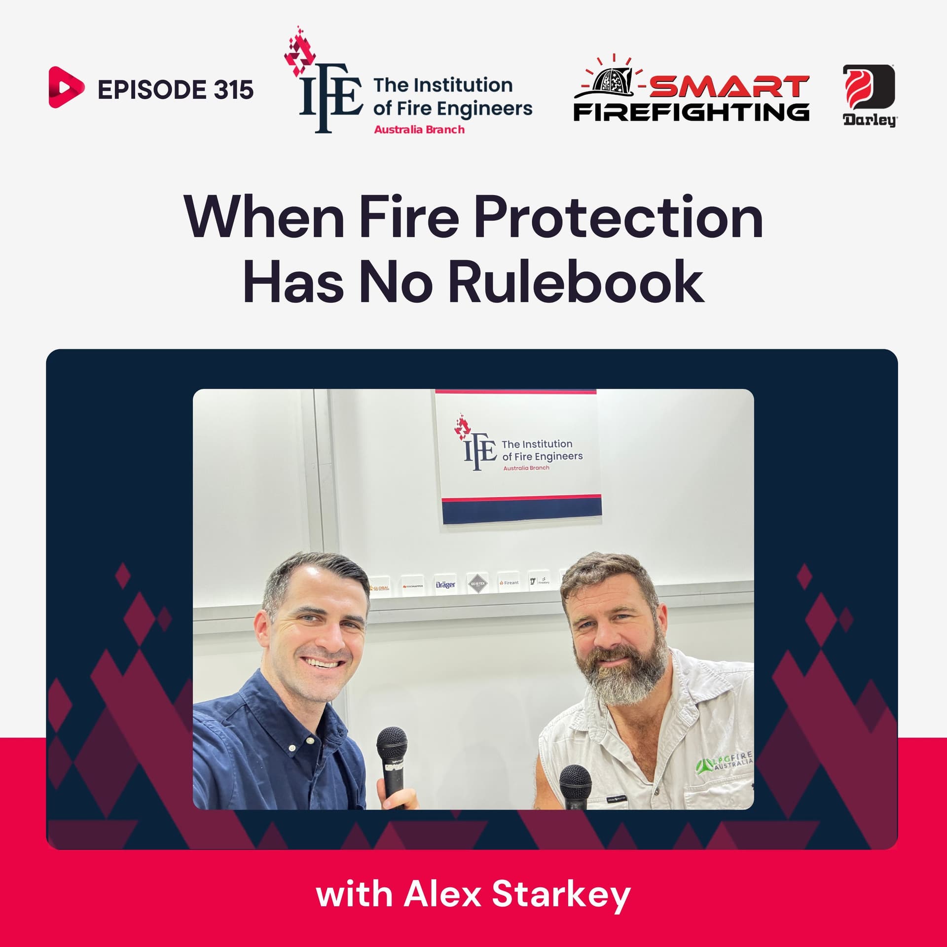 Episode 315: When Fire Protection Has No Rulebook with Alex Starkey - Smart Firefighting cover