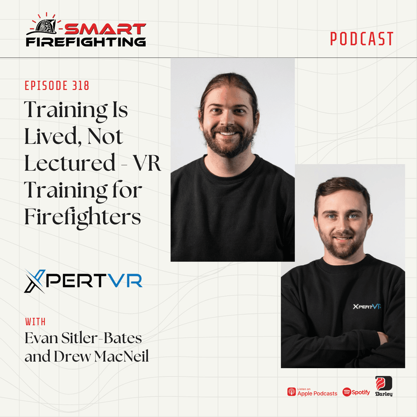 Episode 318: Training Is Lived, Not Lectured - VR Training for Firefighters with Evan Sitler-Bates and Drew MacNeil from XpertVR — Smart Firefighting cover