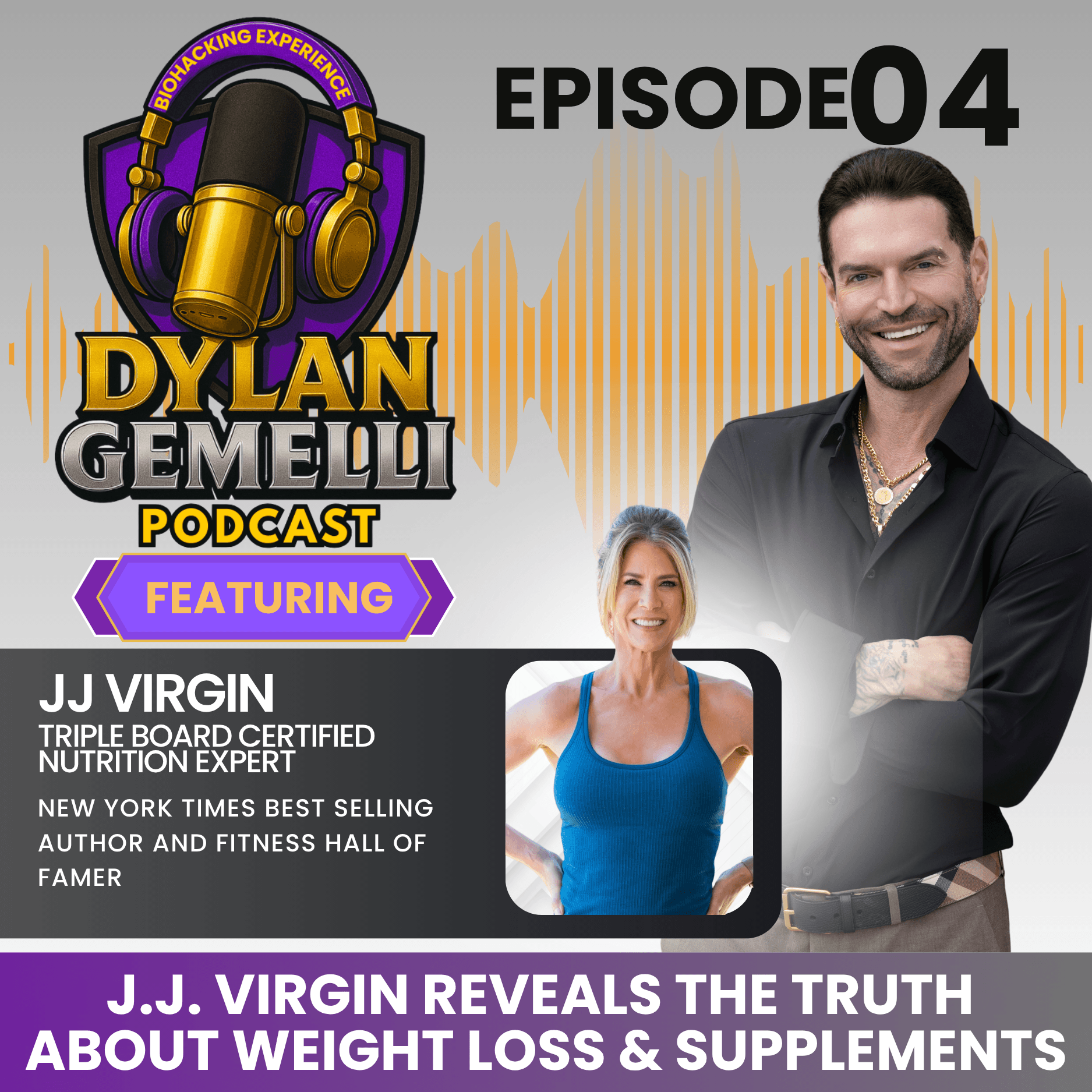 Episode #4:  Featuring JJ Virgin!  Understanding Muscle Gain and Body Composition, Debunking the controversy with GLP-1’s, Exposing Health Myths, Deep... - The Dylan Gemelli Podcast cover