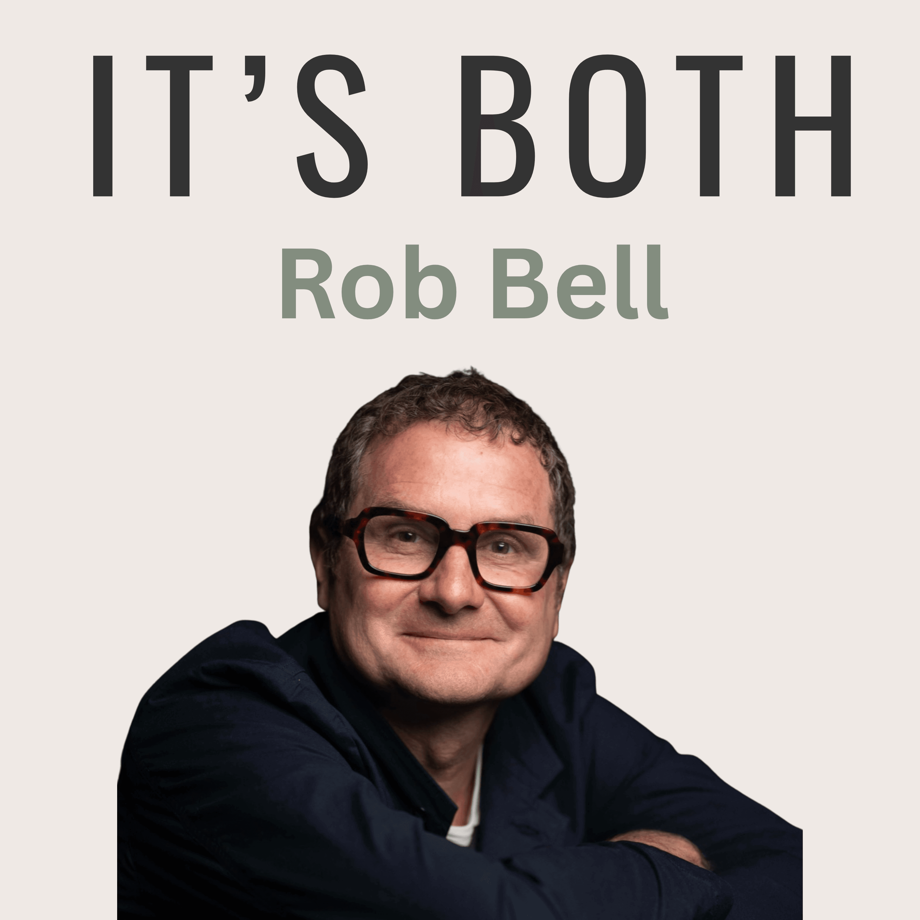 The Certainty Trap & Overthinking - Rob Bell Pt 1 - It’s Both — Personal Growth For Real Life Transitions cover