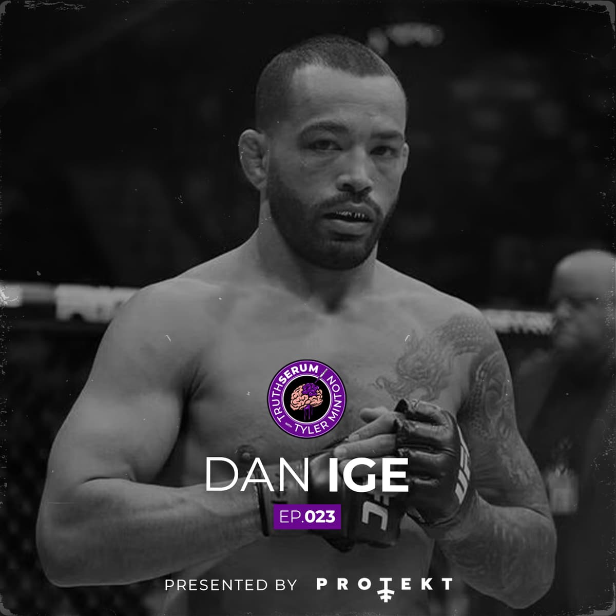UFC Featherweight Dan Ige on the Short Notice Fight that Changed his Life | Truth Serum with Tyler Minton | Ep.023 - Truth Serum with Tyler Minton cover