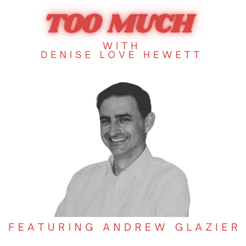 Second Chances with Andrew Glazier - Too Much with Denise Love Hewett cover