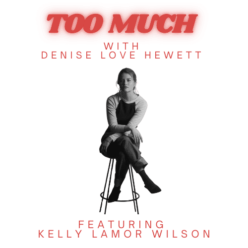 Professional Heartbreak with Kelly Lamor Wilson — Too Much with Denise Love Hewett cover