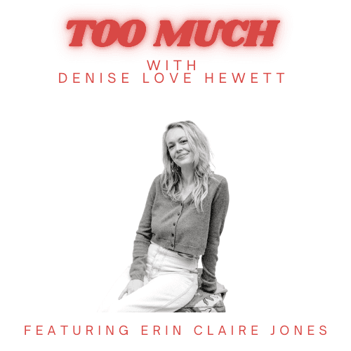 The Impact of Human Design with Erin Claire Jones - Too Much with Denise Love Hewett cover