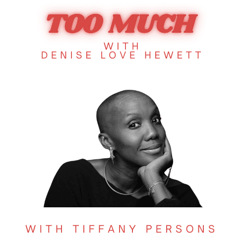 Motherhood as a Path to Liberation with Tiffany Persons - Too Much with Denise Love Hewett cover