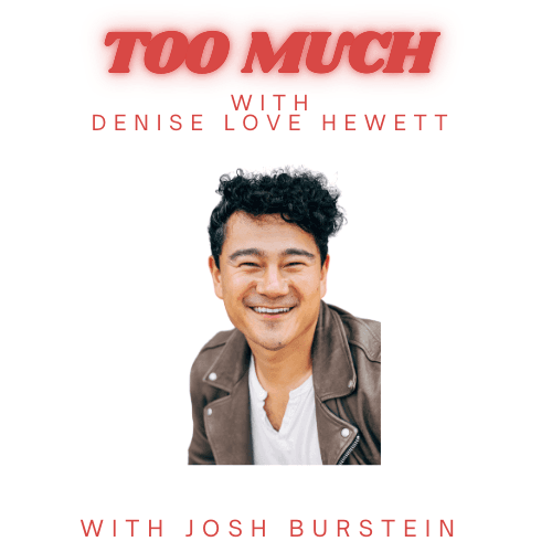 Giving the Right Fucks with Josh Burstein - Too Much with Denise Love Hewett cover