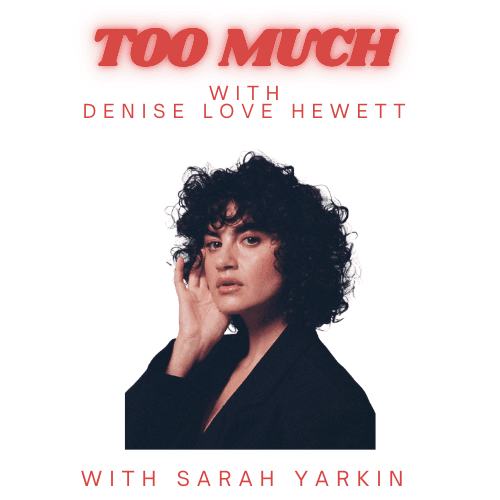 Stepping into Your Next Timeline with Sarah Yarkin - Too Much with Denise Love Hewett cover