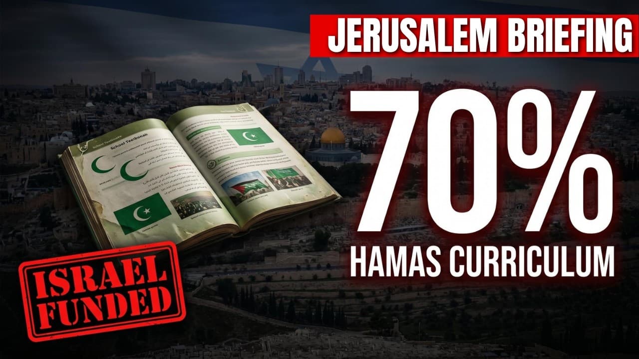 Israel Is Funding Hamas Schools in Jerusalem — A Crisis Nobody Is Talking About — IDSF Daily Israel Briefing cover