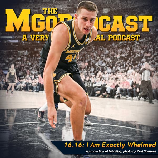 MGoPodcast 16.16 : I Am Exactly Whelmed - MGoBlog: The MGoPodcast cover