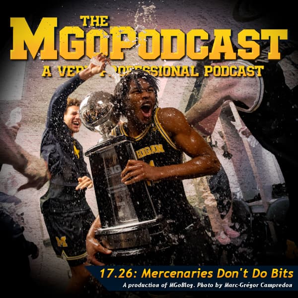MGoPodcast 17.26: Mercenaries Don't Do Bits - MGoBlog: The MGoPodcast cover