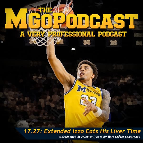 MGoPodcast 17.27: Extended Izzo Eats His Liver Time - MGoBlog: The MGoPodcast cover