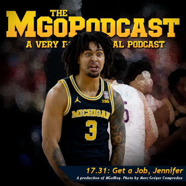 MGoPodcast 17.31: Get A Job, Jennifer - MGoBlog: The MGoPodcast cover