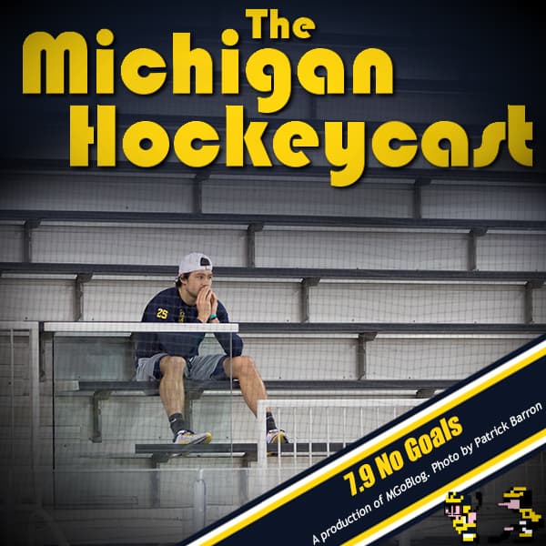 Michigan HockeyCast 7.9: No Goals - MGoBlog: The MGoPodcast cover