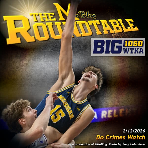 WTKA Roundtable 2/12/2026: Do Crimes Watch - MGoBlog: The MGoPodcast cover