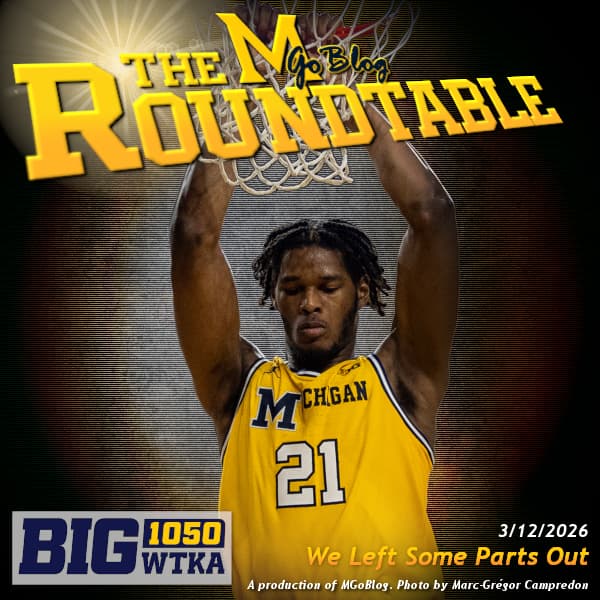 WTKA Roundtable 3/12/2026: We Left Some Parts Out - MGoBlog: The MGoPodcast cover