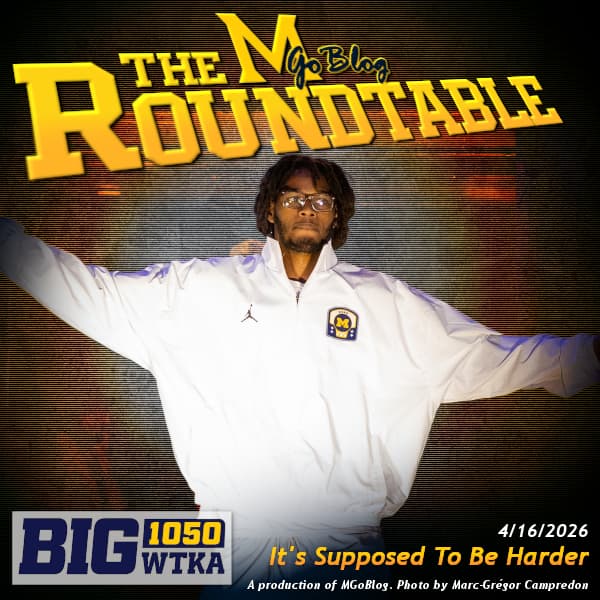 WTKA Roundtable 4/16/2026: It's Supposed To Be Harder - MGoBlog: The MGoPodcast cover