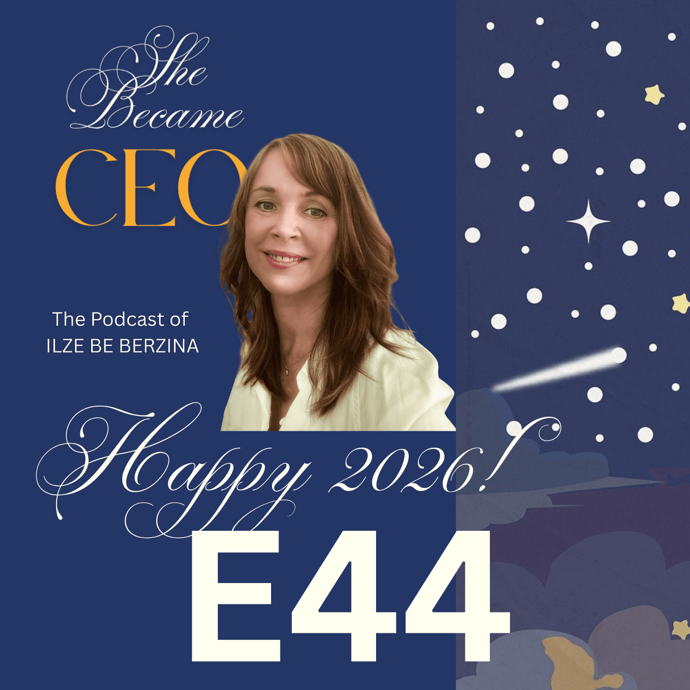 E44 | SKY, Irony, Happy 2026 & Where This Podcast Is Going Next - She Became CEO cover