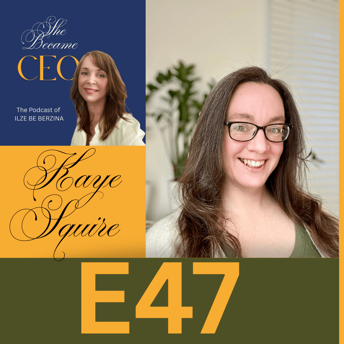 E47 | Kaye Squire on Brain Health, Trauma, and Why She Chose to Speak - She Became CEO cover
