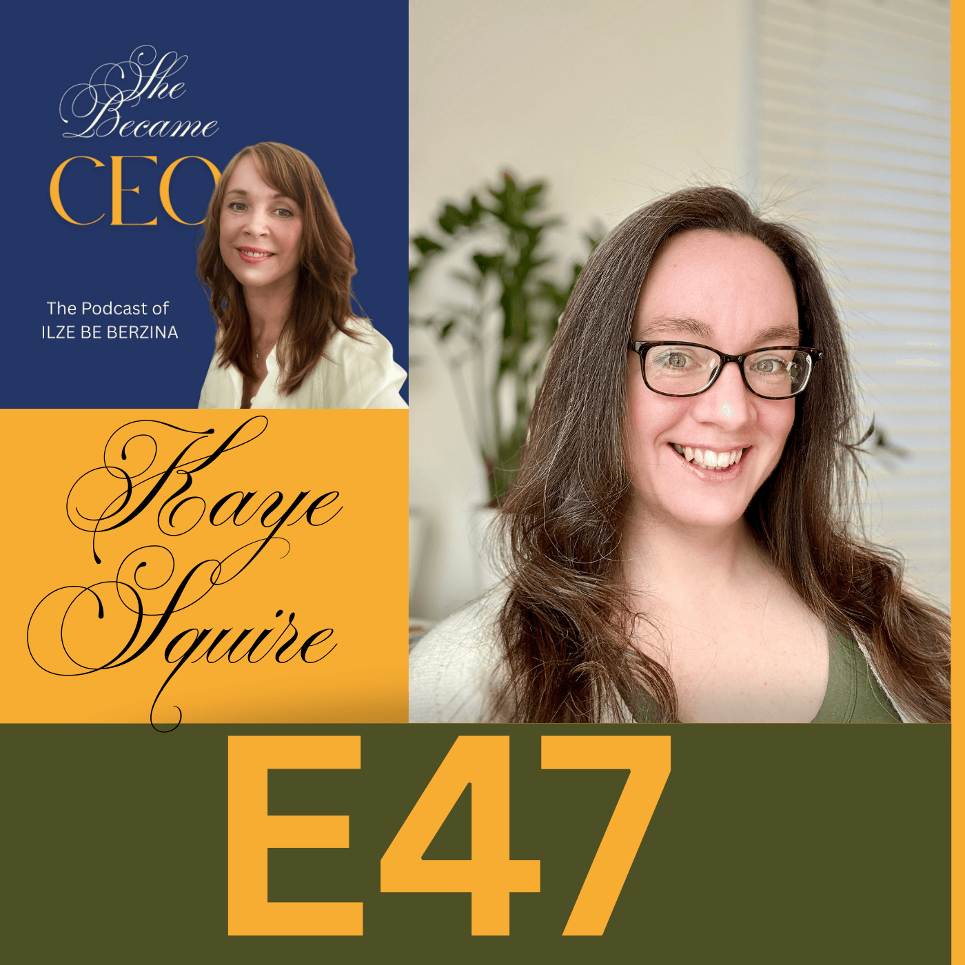 E47 | Kaye Squire on Brain Health, Trauma, and Why She Chose to Speak - She Became CEO cover