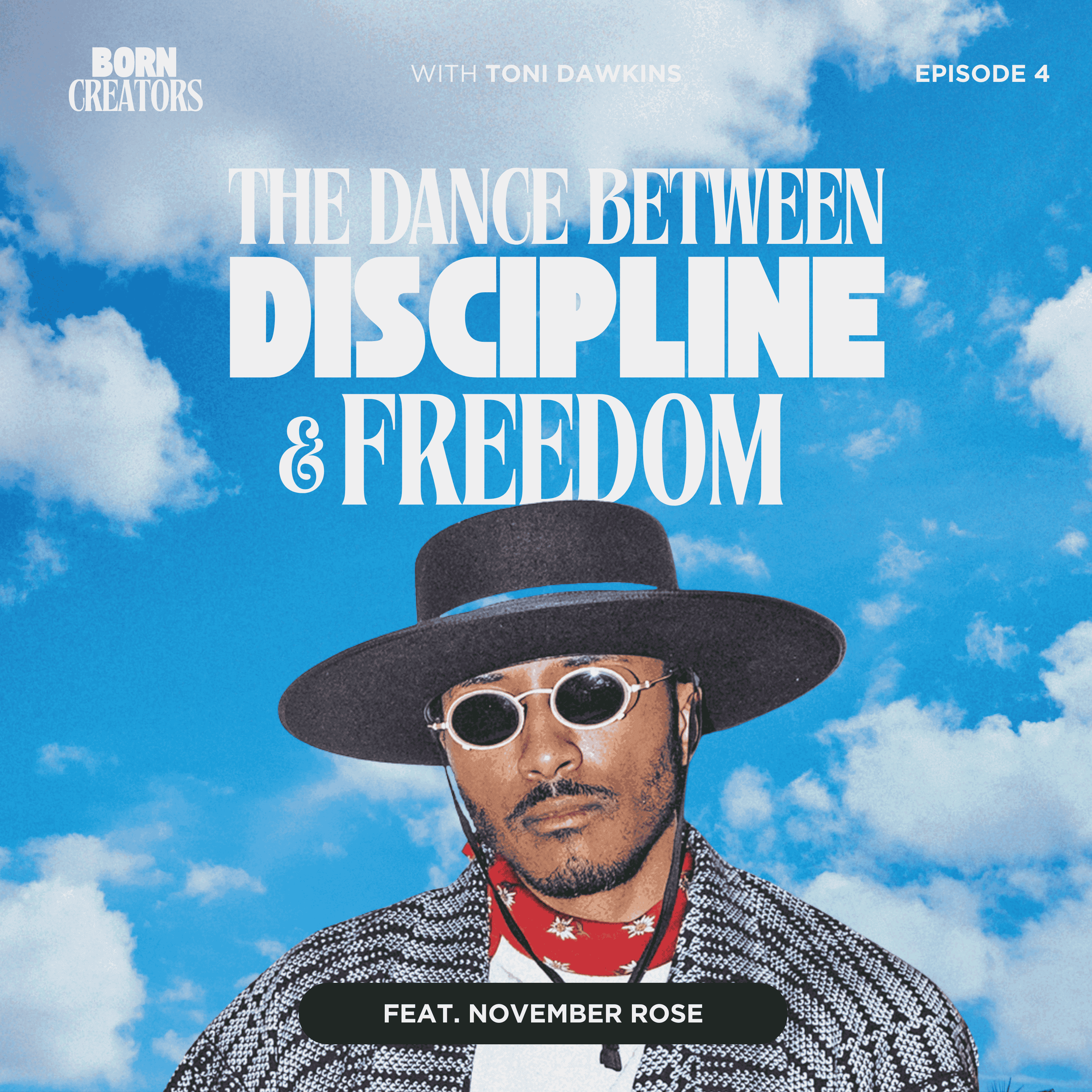 The Dance Between Discipline and Freedom with November Rose - Born Creators cover
