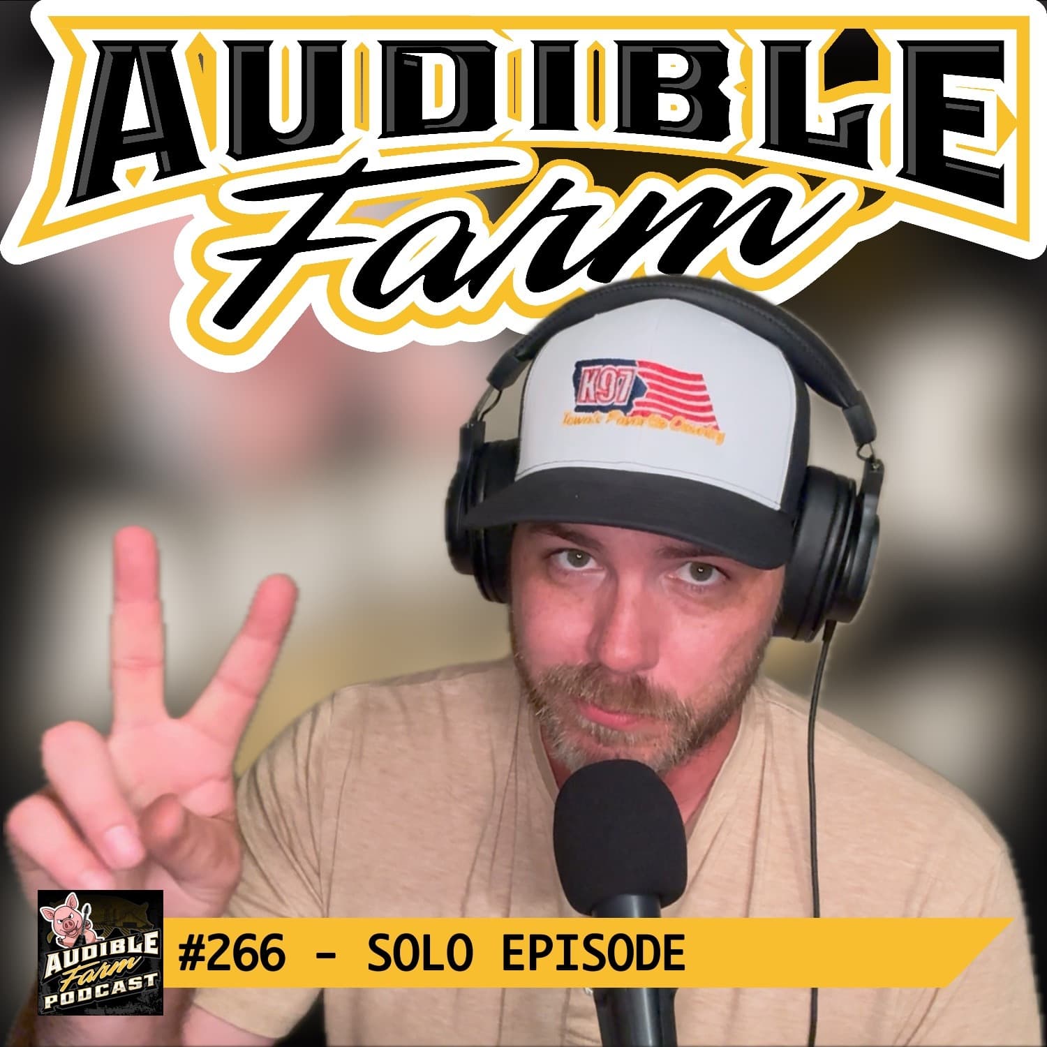 Episode 266 - Solo Episode — Audible Farm Podcast cover