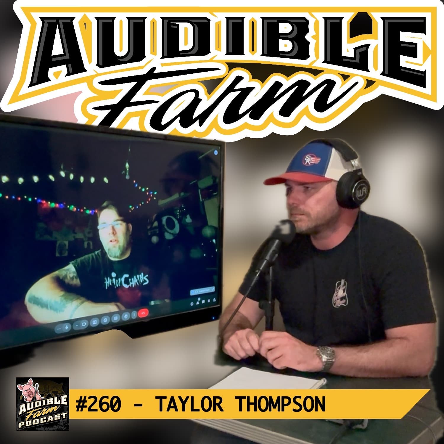 Episode 260 - Taylor Thompson - Audible Farm Podcast cover