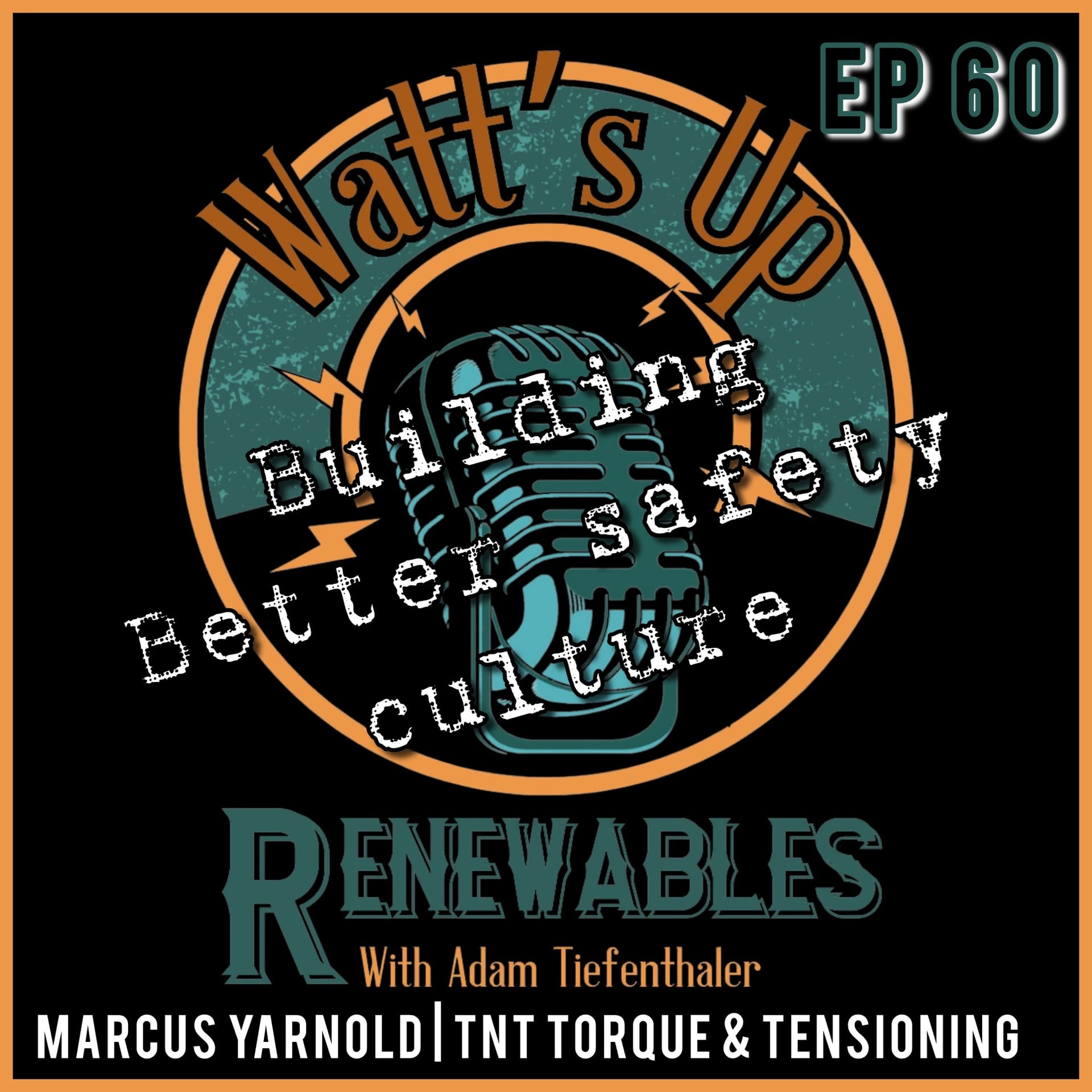 EP 60 - Marcus Yarnold | TNT Torque & Tensioning | Building Better Safety Culture - Watts Up Renewables cover