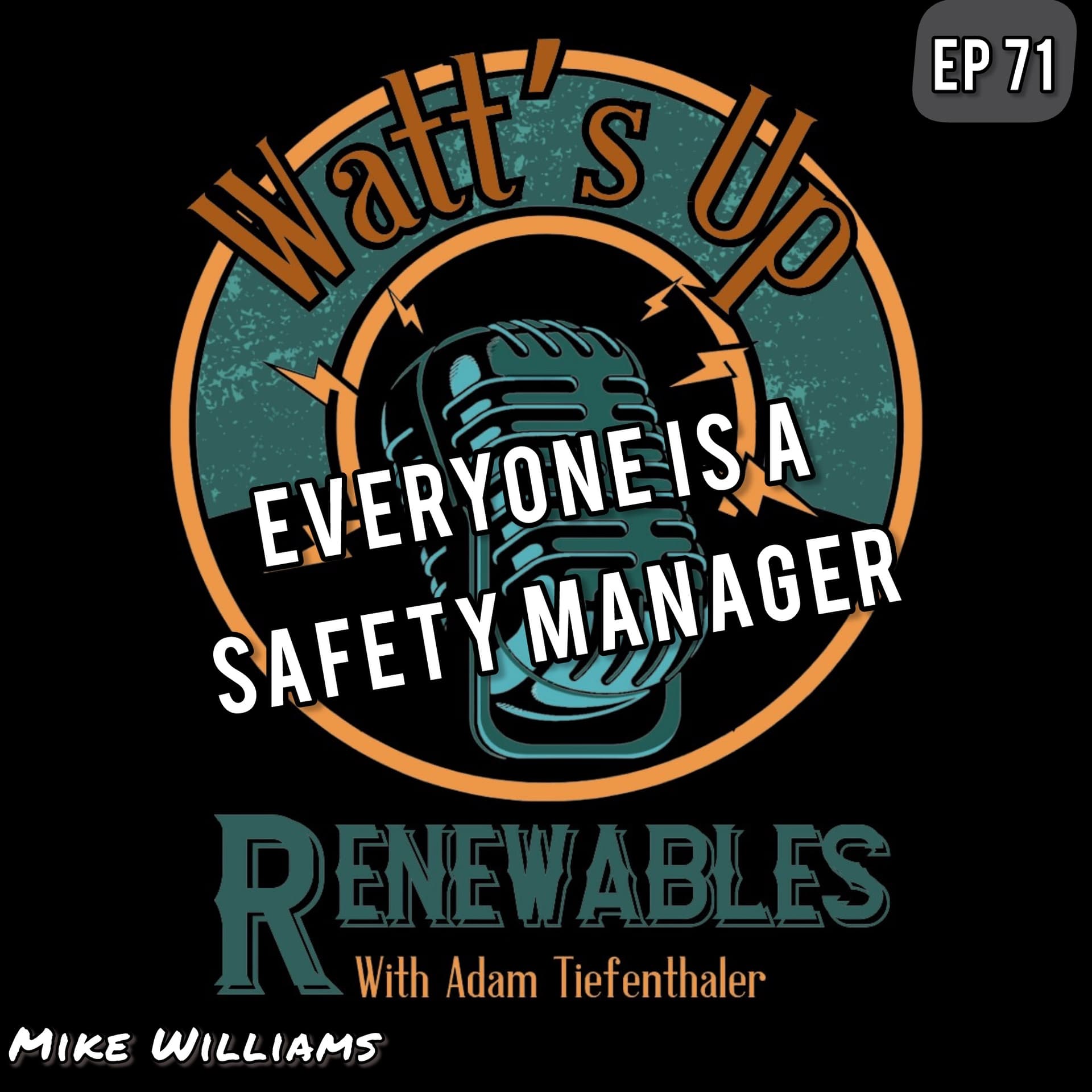 EP 71 - Everyone Is A Safety Manager | Mike Williams - Watts Up Renewables cover
