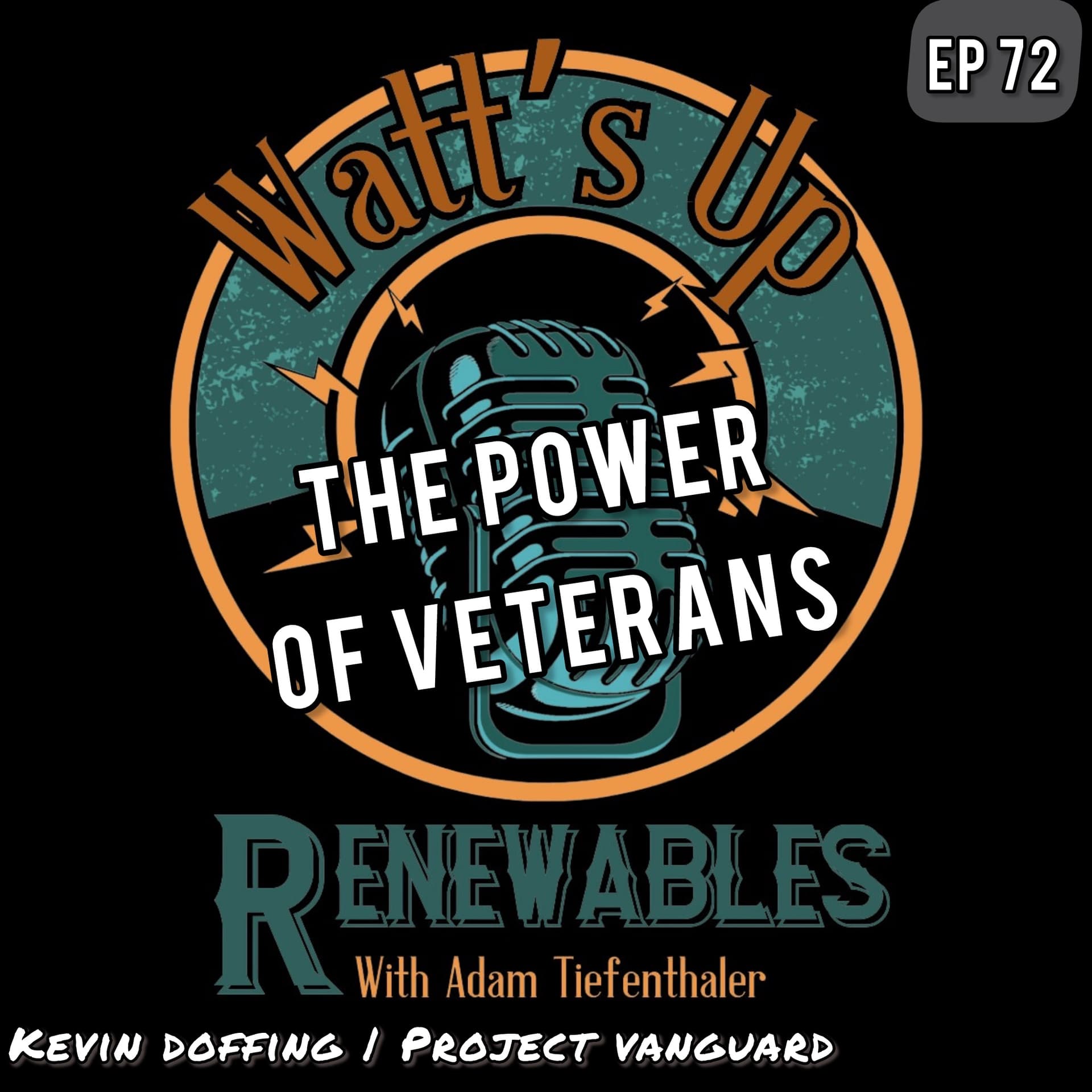 EP 72 - The Power Of Veterans | Kevin Doffing | Project Vanguard - Watts Up Renewables cover