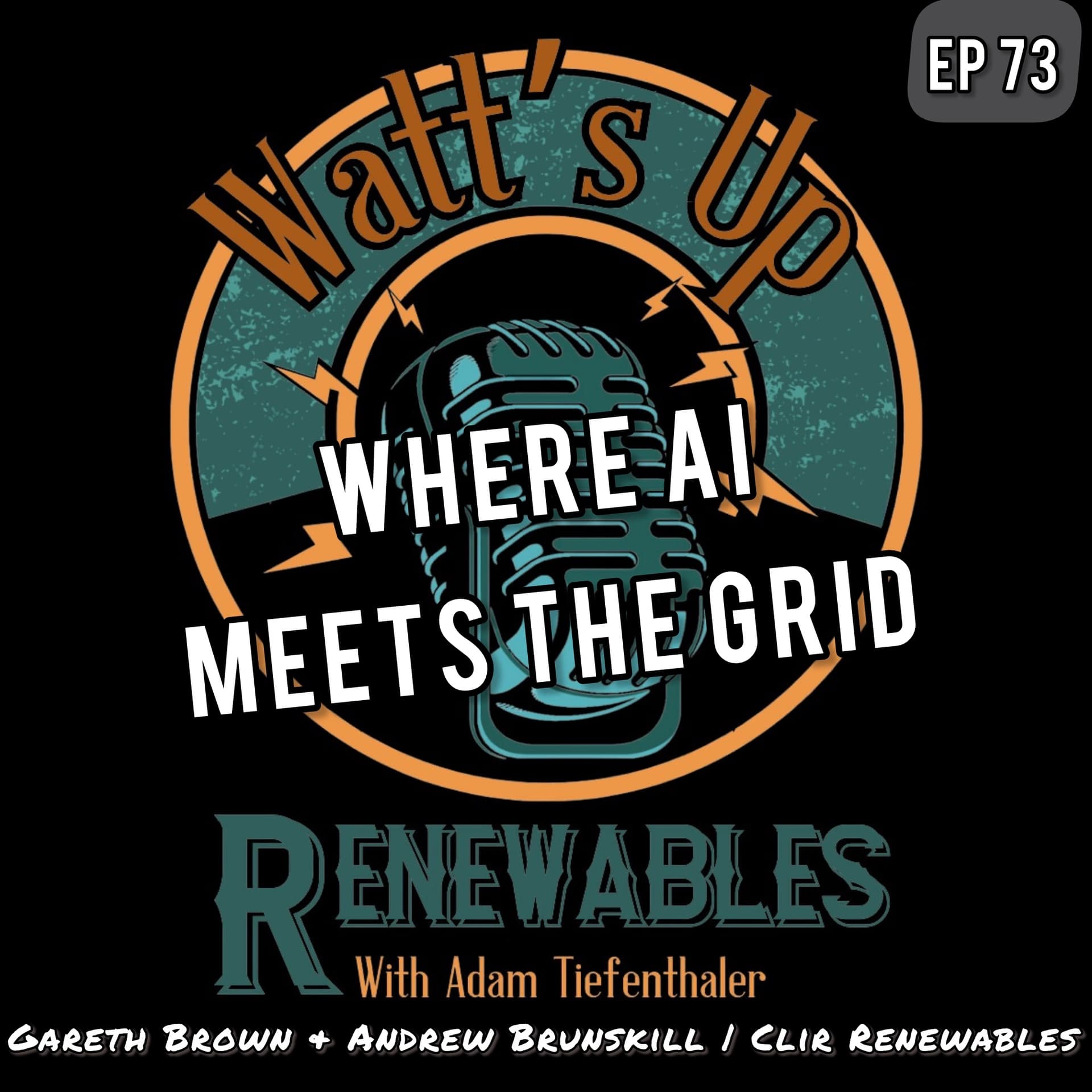 EP 73 - Where AI Meets The Grid | Gareth Brown & Andrew Brunskill | Clir Renewables — Watts Up Renewables cover