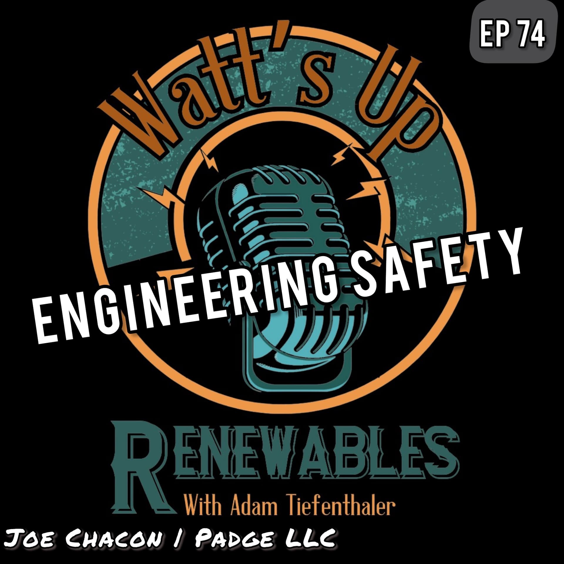 EP 74 - Engineering Safety | Joe Chacon | Padge LLC — Watts Up Renewables cover