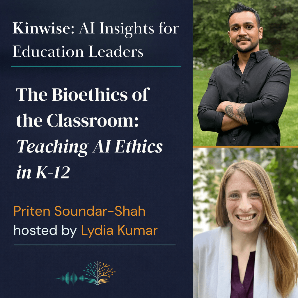 Ethical Ed Tech: Priten Soundar-Shah on Slowing Down AI Decisions in Schools - Kinwise: AI Insights for Educators cover