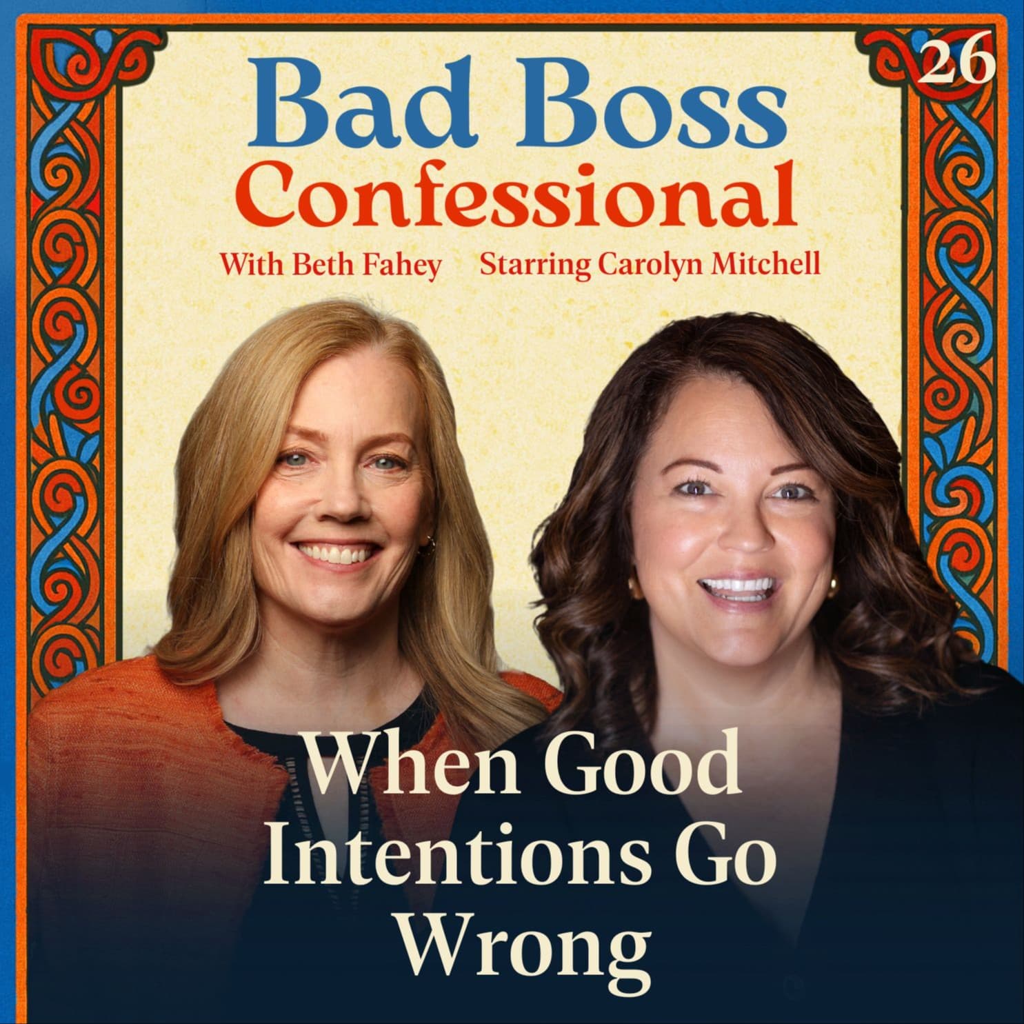 26. When Good Intentions Go Wrong - Bad Boss Confessional cover