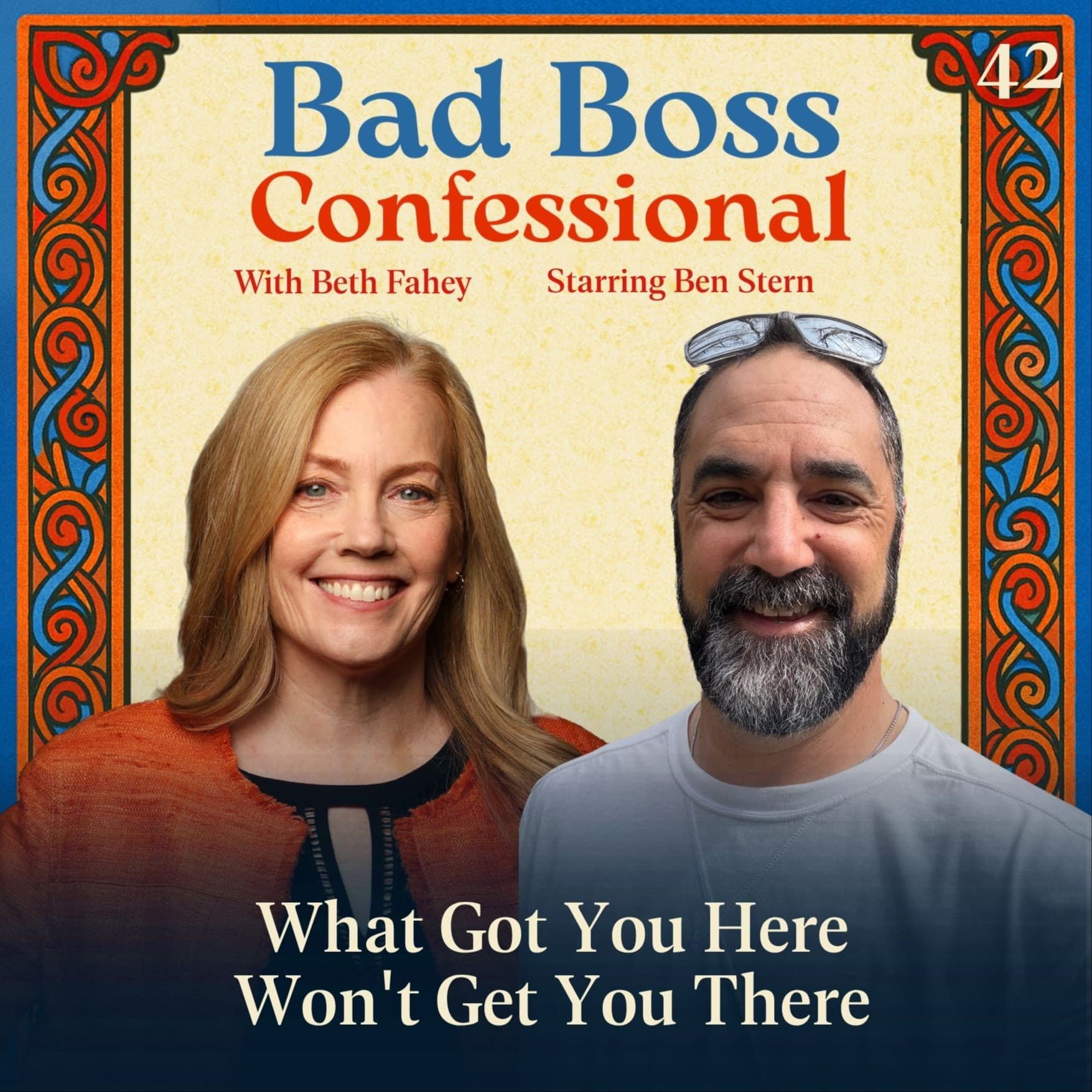 42: What Got You Here Won't Get You There — Bad Boss Confessional cover